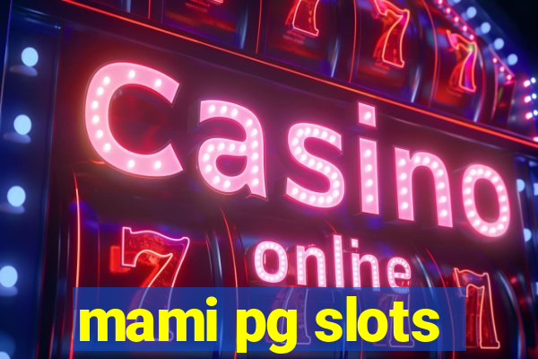 mami pg slots